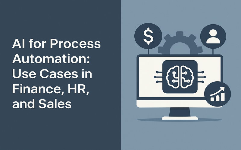 AI for Process Automation: Use Cases in Finance, HR, and Sales