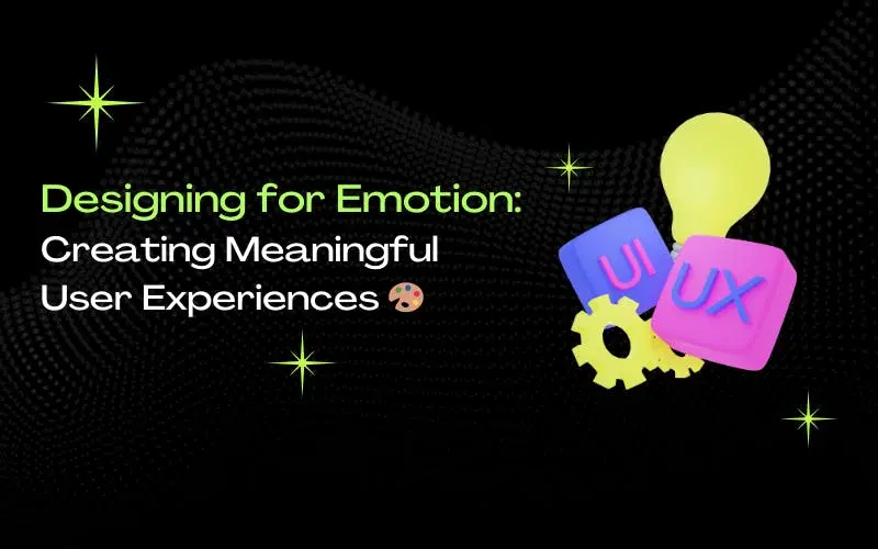 Designing for Emotion: Creating Meaningful User Experiences